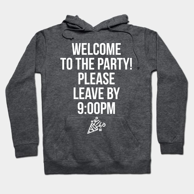 Leave by 9:00pm Funny Party Banner for Dad for Mom Hoodie by PodDesignShop